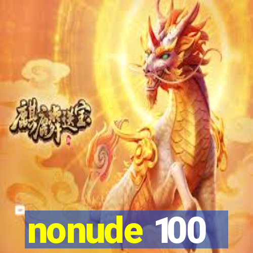nonude 100